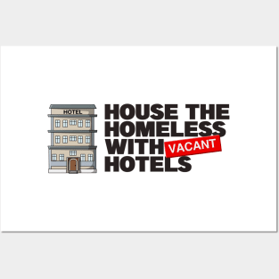 House The Homeless With Vacant Hotels - Homelessness Posters and Art